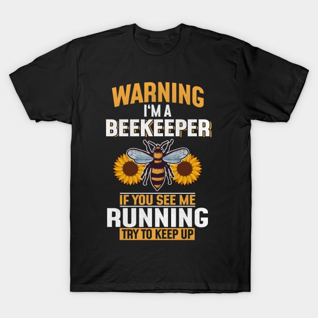 Warning I'm A Beekeeper T-Shirt by funkyteesfunny